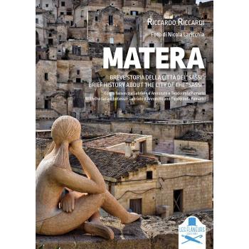Matera. Breve storia della città dei «Sassi». Con la liaison tra ...