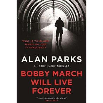 Parks, A: Bobby March Will Live Forever