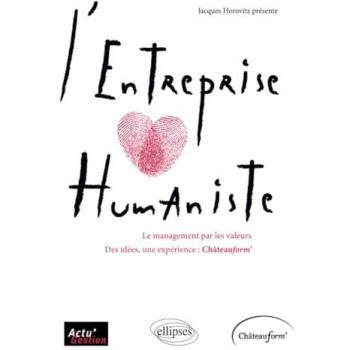 L'Entreprise Humaniste : Le Management par les Valeurs