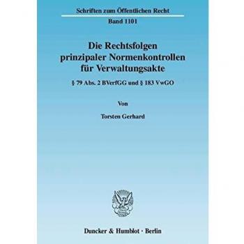 Die Rechtsfolgen prinzipaler Normenkontrollen fr Verwaltungsakte.: 79 Abs. 2 BVerfGG und 183 VwGO.