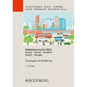 Städtebaurecht 2023: Baugesetzbuch (BauGB) - Planungssicherstellungsgesetz (PlanSiG) - Baunutzungsverordnung (BauNVO) - Planzeichenverordnung (PlanZV) ... (WindBG), Textausgabe mit Einführung