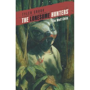 The Lonesome Hunters: The Wolf Child