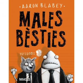 MALES BÈSTIES. EPISODI 1