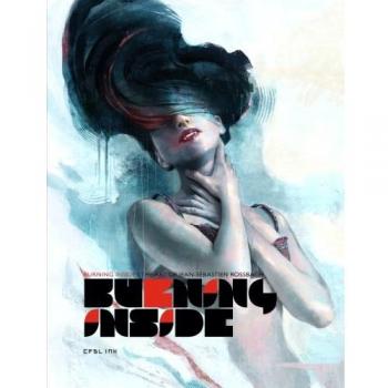 Burning Inside : The Art of Jean-Sébastien Rossbach - Jean-Sebastien Rossbach