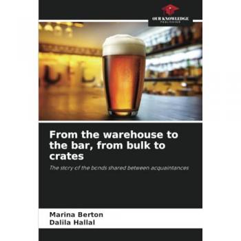 Berton, Marina: From the warehouse to the bar, from bulk to crates