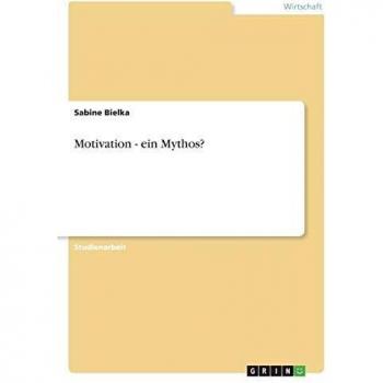 Motivation - ein Mythos?