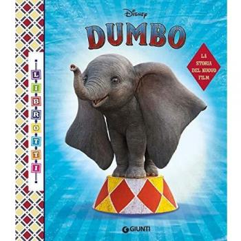 Dumbo. La storia del nuovo film. Librotti