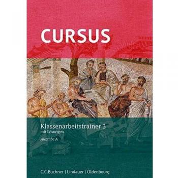 Cursus - Ausgabe A, Latein als 2. Fremdsprache: Klassenarbeitstrainer 3: Mit Lösungen