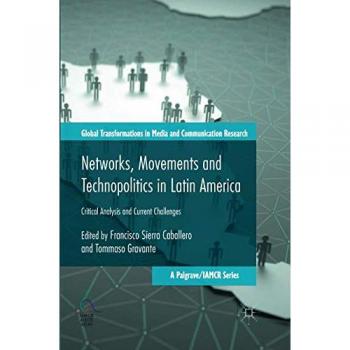 Networks, Movements and Technopolitics in Latin America: Critical Analysis and Current Challenges