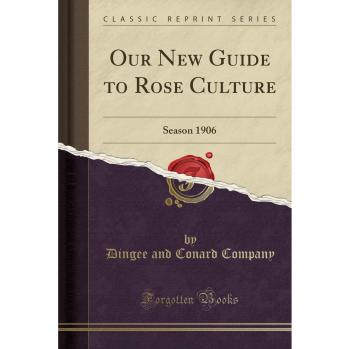 Our New Guide to Rose Culture: Season 1906