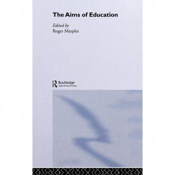 The Aims of Education, Routledge International Studies in the Philosophy of Education, 7