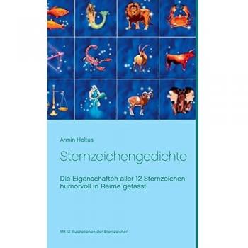 Sternzeichengedichte: Die Eigenschaften aller 12 Sternzeichen humorvoll in Reime gefasst.