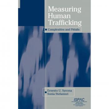 Measuring Human Trafficking: Complexities And Pitfalls