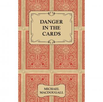 Macdougall, Michael: Danger in the Cards