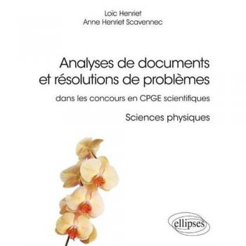Analyses de documents et résolutions de problèmes : dans les concours en CPGE scientifiques : sciences physiques