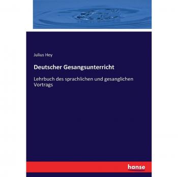 Deutscher Gesangsunterricht: Lehrbuch des sprachlichen und gesanglichen Vortrags - Sprachlicher Teil