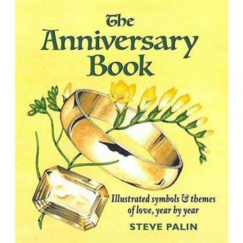 The Anniversary Book : Illustrated symbols and themes of love, year by year