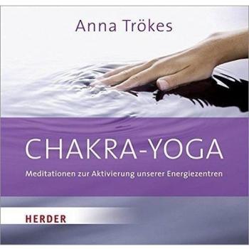 Chakra-Yoga: Meditationen zur Aktivierung unserer Energiezentren