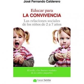Educar para la convivencia. Las relaciones sociales de los niños: El estilo y los buenos modales de los niños pequeños (Tapa blanda).