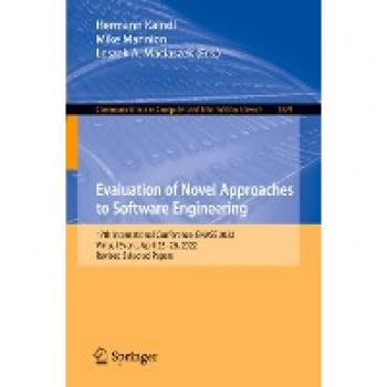 Evaluation of Novel Approaches to Software Engineering: 17th International Conference, ENASE 2022, Virtual Event, April 25–26, 2022, Revised Selected ... and Information Science, 1829, Band 1829)
