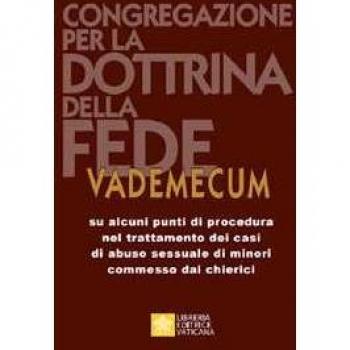 Vademecum su alcuni punti di procedura nel trattamento dei casi di abuso sessuale di minori commessi dai chierici