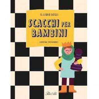 Il libro degli scacchi per bambini. Ediz. a colori