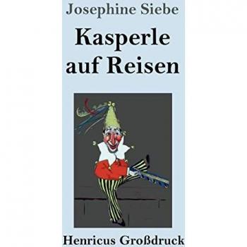 Siebe, Josephine: Kasperle auf Reisen (Großdruck)