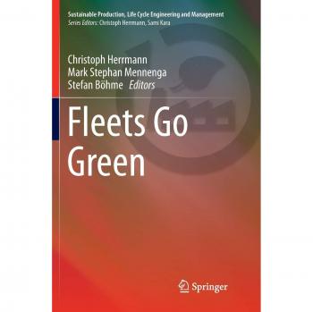 Fleets Go Green (Sustainable Production, Life Cycle Engineering and Management)