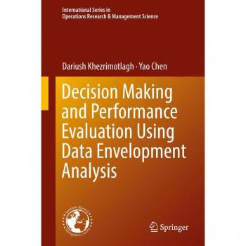Decision Making and Performance Evaluation Using Data Envelopment Analysis