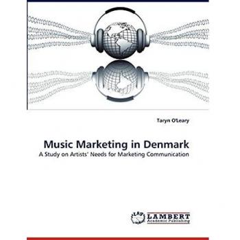 Music Marketing in Denmark: A Study on Artists' Needs for Marketing Communication