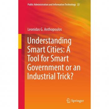 Understanding Smart Cities: A Tool for Smart Government or an Industrial Trick?
