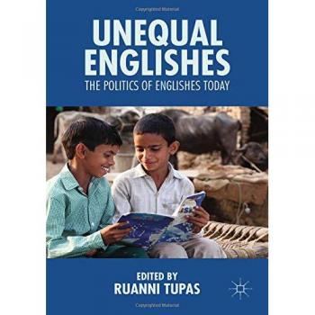 Unequal Englishes: The Politics of Englishes Today