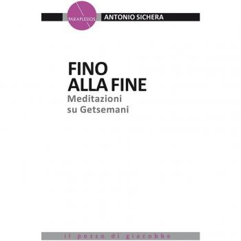 Fino alla fine. Meditazioni su Getsemani