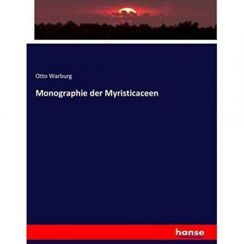 Monographie der Myristicaceen