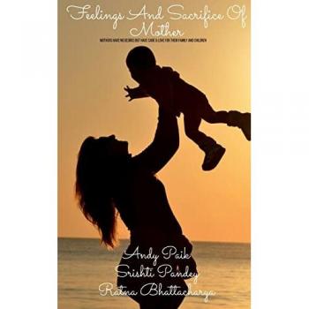 Feelings And Sacrifice Of Mother
