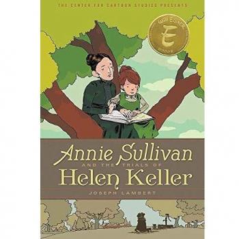 Annie Sullivan and the Trials of Helen Keller