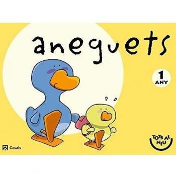 Aneguets 1 anys. Tots al niu