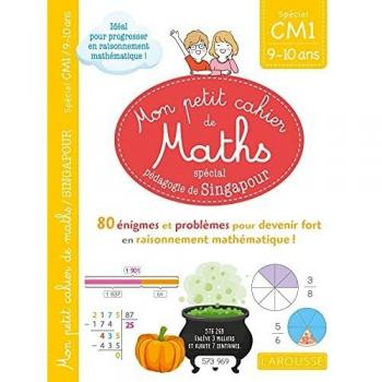 Mon petit cahier de maths - méthode de Singapour Spécial CM1