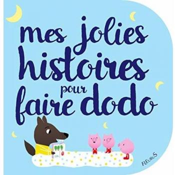 Mes Jolies Histoires pour Faire Dodo