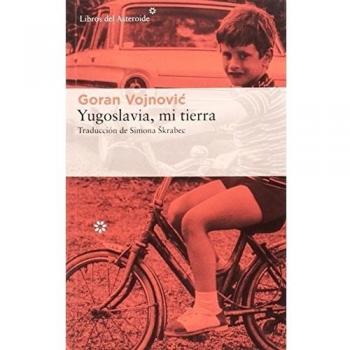 Goran Vojnovic - Yugoslavia, Mi Tierra (Libros del Asteroide, Band 177) - Preis vom 29.11.2024 06:00:35 h