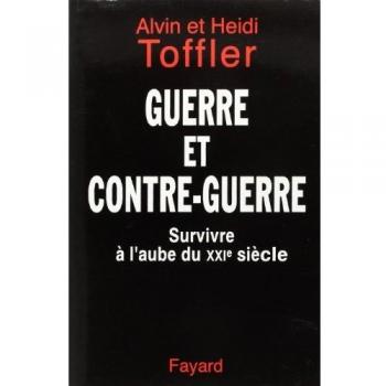 GUERRE ET CONTRE GUERRE : SURVIVRE A L AUBE DU XXIe SIECLE - ALVIN ET HEIDI T...