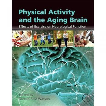 Physical Activity and the Aging Brain: Effects of Exercise on Neurological Function - [Version Originale]