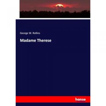 Rollins, George W.: Madame Therese