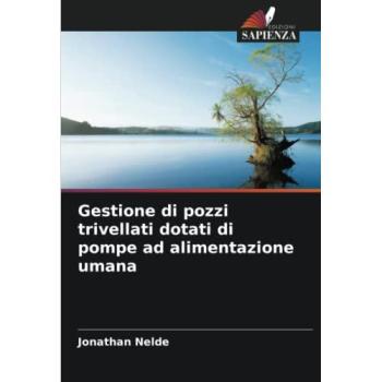 Nelde, Jonathan: Gestione di pozzi trivellati dotati di pompe ad alimentazione umana