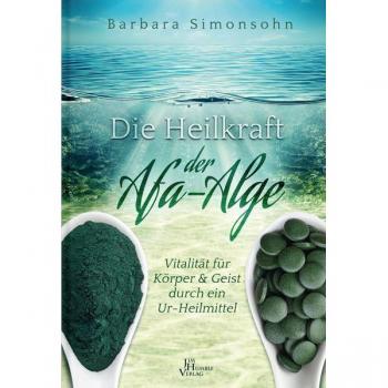 Simonsohn:Die Heilkraft der Afa-Alge, Ratgeber von Barbara Simonsohn
