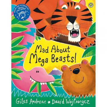 Giles Andreae Mad About Mega Beasts!