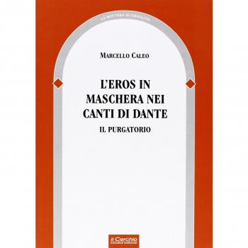 L' eros in maschera nei canti di Dante. Il purgatorio