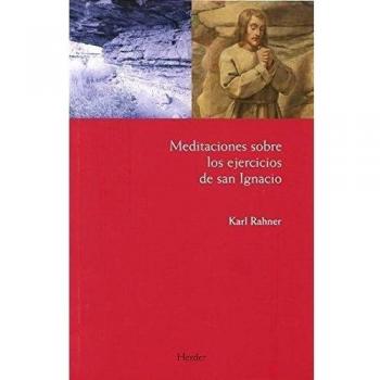 Meditaciones sobre los ejercicios de San Ignacio