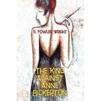 The King Against Anne Bickerton: A Classic Crime Novel