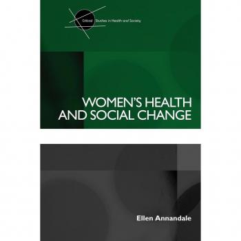 Women's Health and Social Change (Critical Studies in Health and Society)